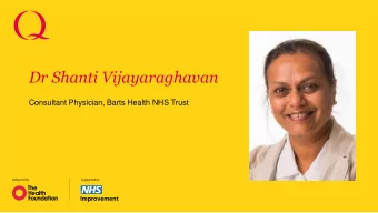Dr Shanti Vijayaraghavan  Consultant Physician, Barts Health NHS Trust  #VideoConsultations