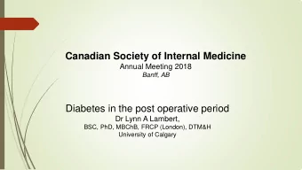 Canadian Society of Internal Medicine  Annual Meeting 2018  Banff, AB  Diabetes in the post