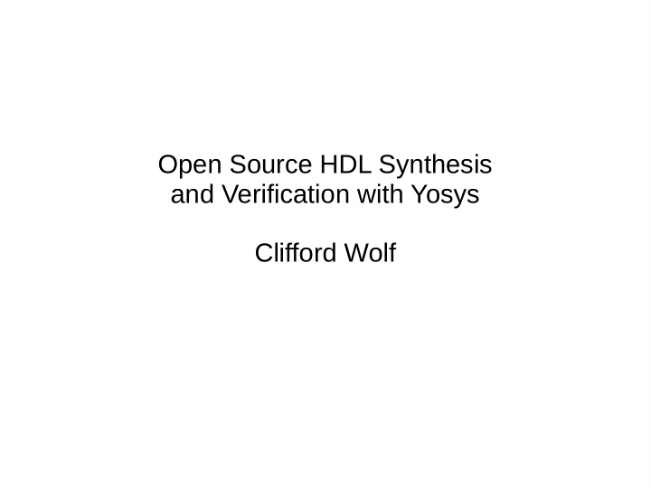 open source hdl synthesis and verification with yosys
