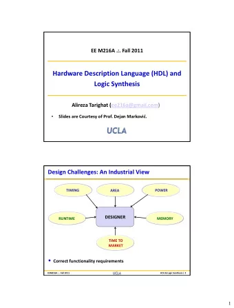 Hardware Description Language (HDL) and  Logic Synthesis  Alireza Tarighat (ee216a@gmail.com)