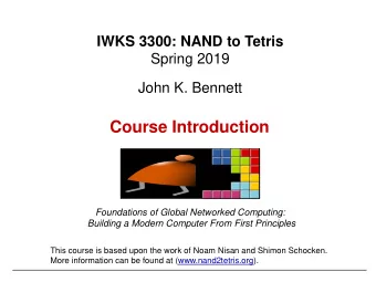 Course Introduction  Foundations of Global Networked Computing:  Building a Modern Computer From