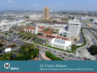 Master Commercial Developer Industry Forum  Agenda  9:00 am  Welcom  ome  Phil Washington, Metro