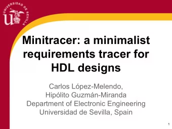 Minitracer: a minimalist  requirements tracer for  HDL designs  Carlos Lpez-Melendo,  Hiplito
