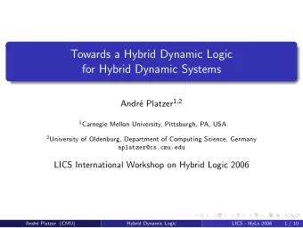 Towards a Hybrid Dynamic Logic  for Hybrid Dynamic Systems e Platzer 1 , 2  Andr 1 Carnegie