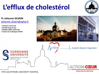 Lefflux de cholestrol  Pr Johanne SILVAIN  johanne.silvain@aphp.fr 1 Sorbonne Universit 2