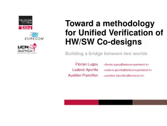 Toward a methodology  for Unified Verification of  HW/SW Co-designs  Building a bridge between two