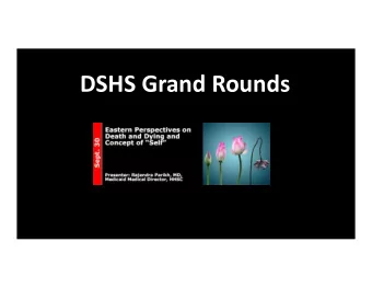 DSHS Grand Rounds  .  Logistics Registration for free continuing education (CE) hours or