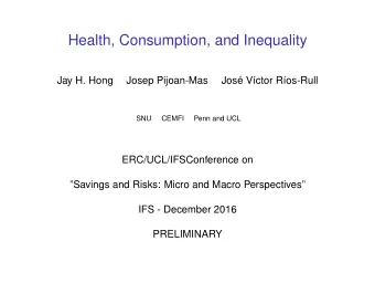 Health, Consumption, and Inequality  Jay H. Hong  Josep Pijoan-Mas  Jos  e V  ctor R