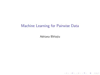 Machine Learning for Pairwise Data  Adriana B  rlut  iu  A few words about myself  2012