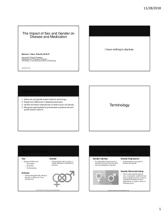 Objectives  1. Define sex and gender based medicine terminology.  2. Explain sex differences in