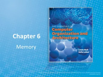 Chapter 6  Memory  Objectives  Master the concepts of hierarchical memory  organization.