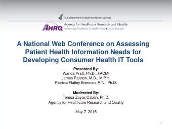 A National Web Conference on Assessing  Patient Health Information Needs for  Developing Consumer