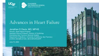 Advances in Heart Failure  Jonathan D Davis, MD, MPHS  Director, Heart Failure Program  Assistant