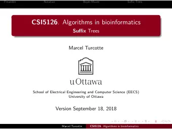 CSI5126 . Algorithms in bioinformatics Suffjx Trees  Marcel Turcotte  School of Electrical
