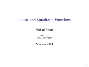Linear and Quadratic Functions  Michael Freeze  MAT 151  UNC Wilmington  Summer 2013  1 / 15