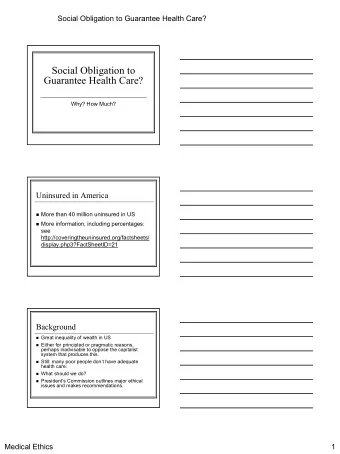 Social Obligation to  Guarantee Health Care?  Why? How Much?  Uninsured in America  More than 40