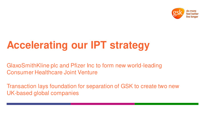 accelerating our ipt strategy