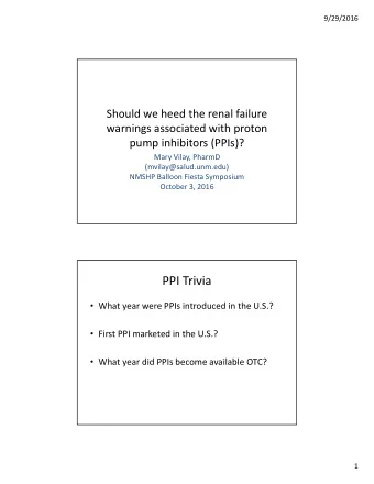 PPI Trivia  What year were PPIs introduced in the U.S.?  First PPI marketed in the U.S.?