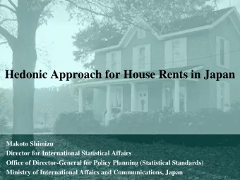Hedonic Approach for House Rents in Japan  Makoto Shimizu  Director for International Statistical