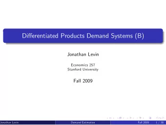 Dierentiated Products Demand Systems (B)  Jonathan Levin  Economics 257  Stanford University