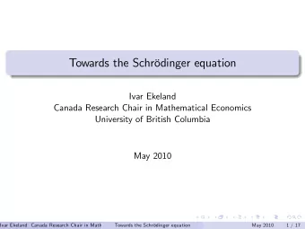 Towards the Schrdinger equation  Ivar Ekeland  Canada Research Chair in Mathematical Economics