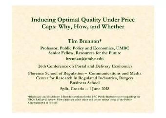 Inducing Optimal Quality Under Price  Caps: Why, How, and Whether  Tim Brennan*  Professor, Public