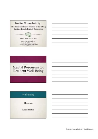 Mental Resources for  Resilient Well-Being  Well-Being  Hedonia  Eudaimonia  Positive
