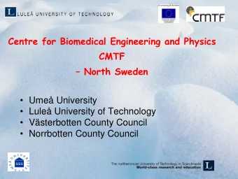 Centre for Biomedical Engineering and Physics  CMTF   North Sweden   Ume University