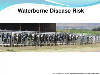 Waterborne Disease Risk  http://extension.usu.edu/agwastemanagement/Permits/cafo-permit  Outline 1.