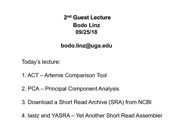 2 nd Guest Lecture  Bodo Linz  09/25/18  bodo.linz@uga.edu  Todays lecture:  1. ACT  Artemis