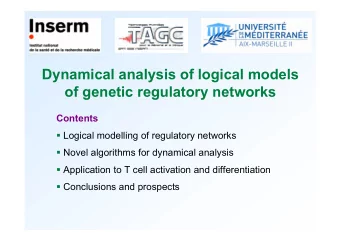 Dynamical analysis of logical models  of genetic regulatory networks  Contents  Logical