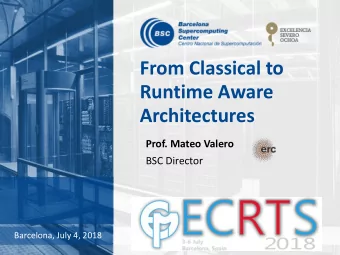 Architectures  Prof. Mateo Valero  BSC Director  Barcelona, July 4, 2018  Professor Tomas Lang