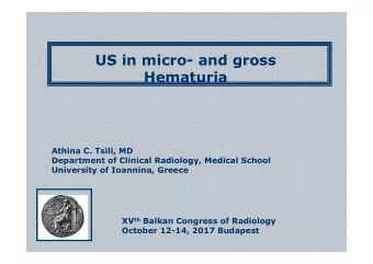 US in micro- and gross  Hematuria  Athina C. Tsili, MD  Department of Clinical Radiology, Medical