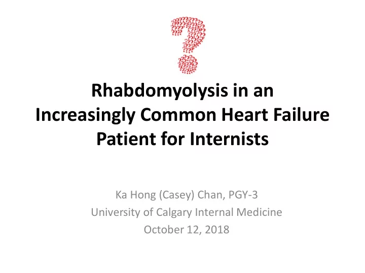 rhabdomyolysis in an increasingly common heart failure