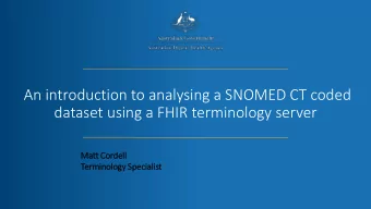 dataset using a FHIR terminology server  Matt Cor  Cordell  ll  Ter  erminolo  logy Spe  Specialist