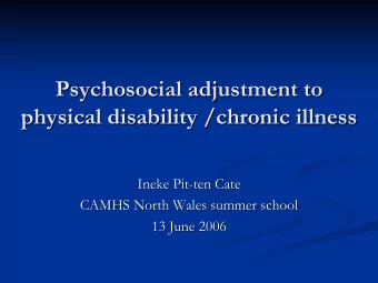 Psychosocial adjustment to  Psychosocial adjustment to  physical disability /chronic illness