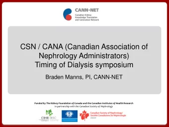 CSN / CANA (Canadian Association of  Nephrology Administrators)  Timing of Dialysis symposium