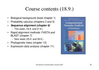 Course contents (18.9.)  Biological background (book chapter 1)    Probability calculus