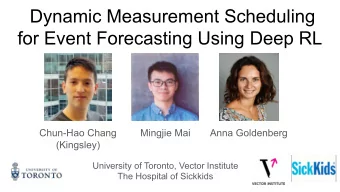 Dynamic Measurement Scheduling  for Event Forecasting Using Deep RL  Chun-Hao Chang  Mingjie Mai