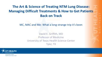 The Art &amp; Science of Treating NTM Lung Disease:  Managing Difficult Treatments &amp; How to Get