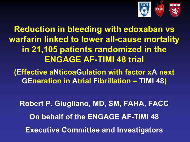 reduction in bleeding with edoxaban vs warfarin linked to