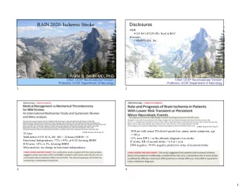 RAIN 2020: Ischemic Stroke  Disclosures  NIH  U24 NS 107229 (PI)  NorCal RCC  Founder: