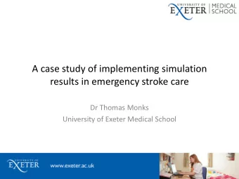 A case study of implementing simulation  results in emergency stroke care  Dr Thomas Monks