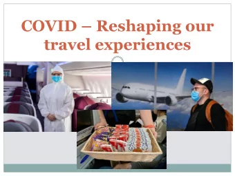 travel experiences  4.5 Billion Air Journeys a Year  2  Before and After COVID  3  March 2020