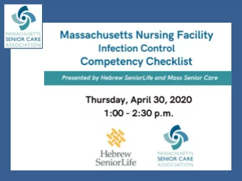 1  Massachusetts Nursing  Facility Infection Control  Competency Checklist  Panel  Brian Chan MD
