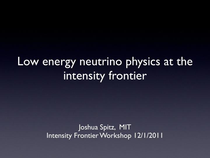 low energy neutrino physics at the intensity frontier