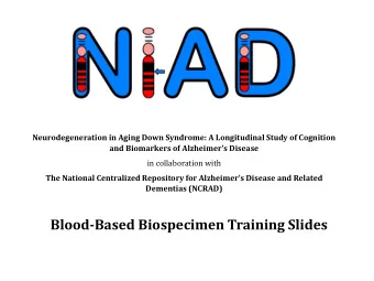 Blood-Based Biospecimen Training Slides  Contact I  Information  Questions?  Please contact