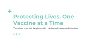 Vaccine at a Time  The advancement of the pharmacist role in vaccination administration.  R. Kylea