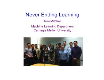 Never Ending Learning  Tom Mitchell  Machine Learning Department Carnegie Mellon University  New