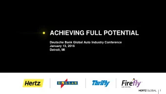 ACHIEVING FULL POTENTIAL  Deutsche Bank Global Auto Industry Conference  January 13, 2016  Detroit,